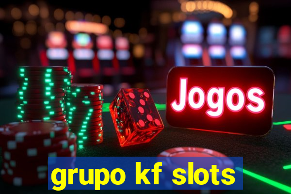 grupo kf slots